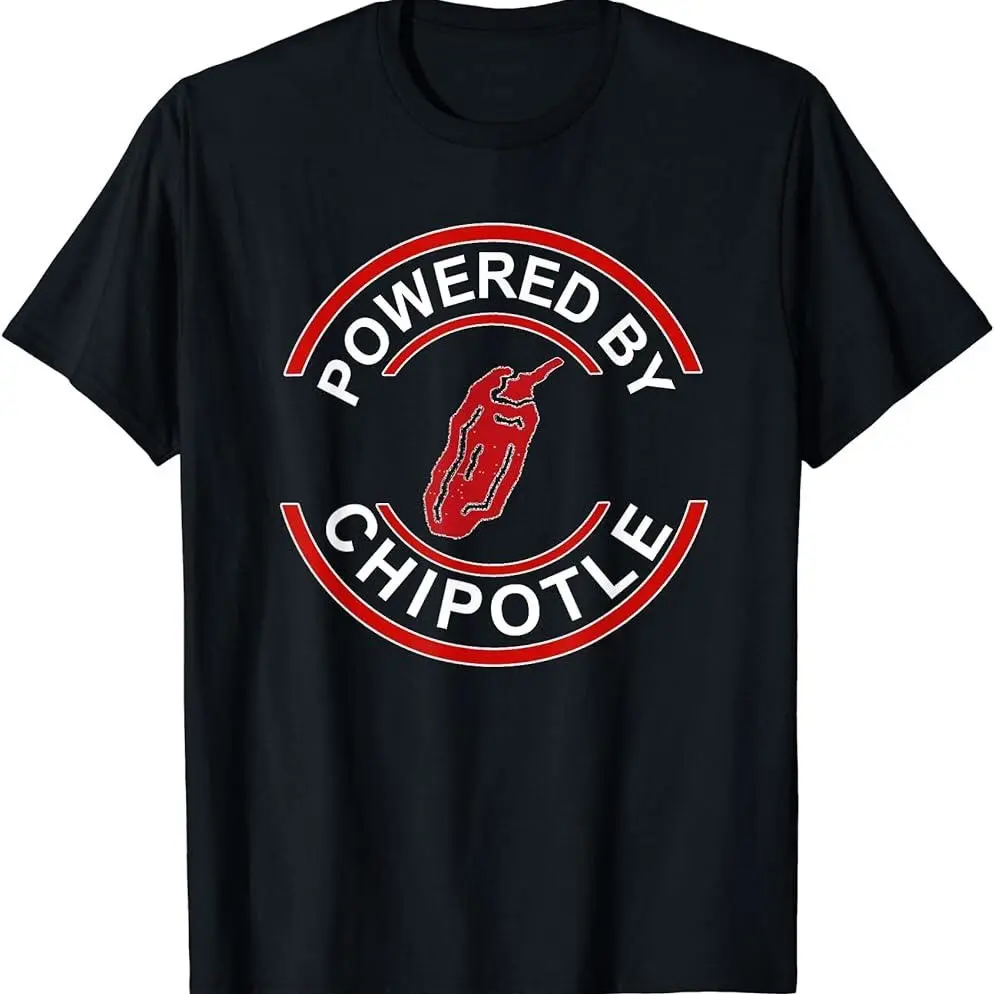 Powered By Chipotle Funny Chipotle T-shirt