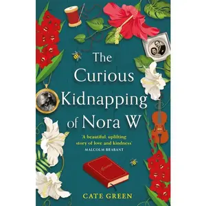 The Curious Kidnapping of Nora W by Cate Green [Paperback Book]