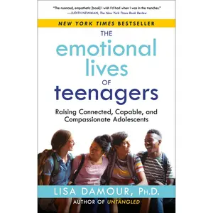 USED-The Emotional Lives of Teenagers: Raising Connected, Capable, and Compassionate Adolescents by Damour, Lisa (Paperback)