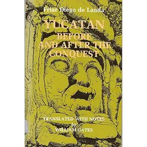 USED-Yucatan Before and After the Conquest by De Landa Friar Diego (Unknown)