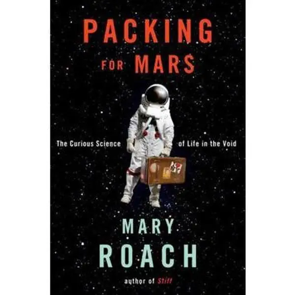 USED Book - Packing for Mars: The Curious Science of Life in the Void by Roach, Mary (Hardcover) - english