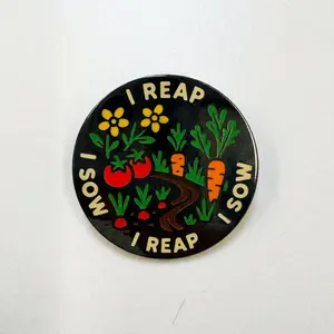 I Reap I Sow Pin