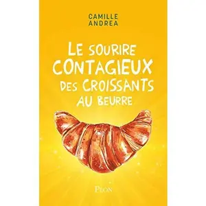 USED-Le sourire contagieux des croissants au beurre by Camille Andrea (Paperback)