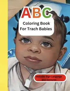 ABC Coloring Book For Trach Babies Ages 1-5