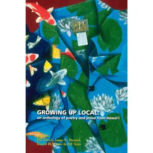 USED-Growing Up Local: An Anthology of Poetry and Prose from Hawai'i by Eric Chock (Paperback)