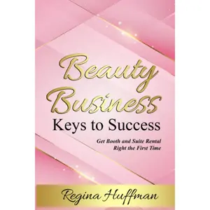 Beauty Business Keys to Success: Get Booth and Suite Rental Right the First Time Paperback – May 1, 2023