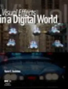USED-Visual Effects in a Digital World: A Comprehensive Glossary of Over 7000 Visual Effects Terms by Goulekas, Karen (Paperback)