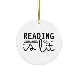 READING IS  LIT ORNAMENT, CHRISTMAS DECORATIONS, 3 INCHES CIRCLE ORNAMENT, CERAMIC ORNAMENT