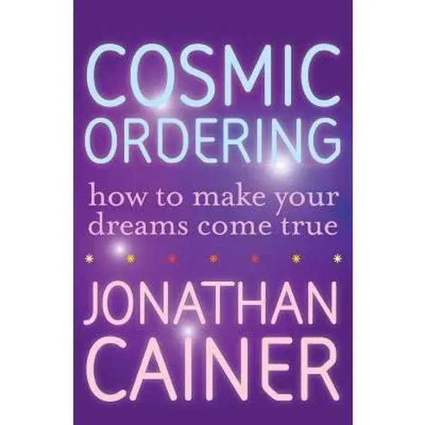 USED-Cosmic Ordering: How to Make Your Dreams Come True by Cainer, Jonathan (Paperback)