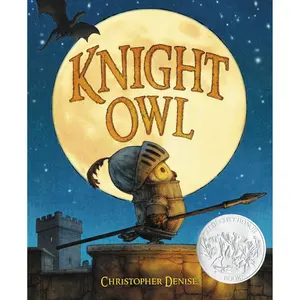 Knight Owl (Caldecott Honor Book) by Christopher Denise [Hardcover Book]
