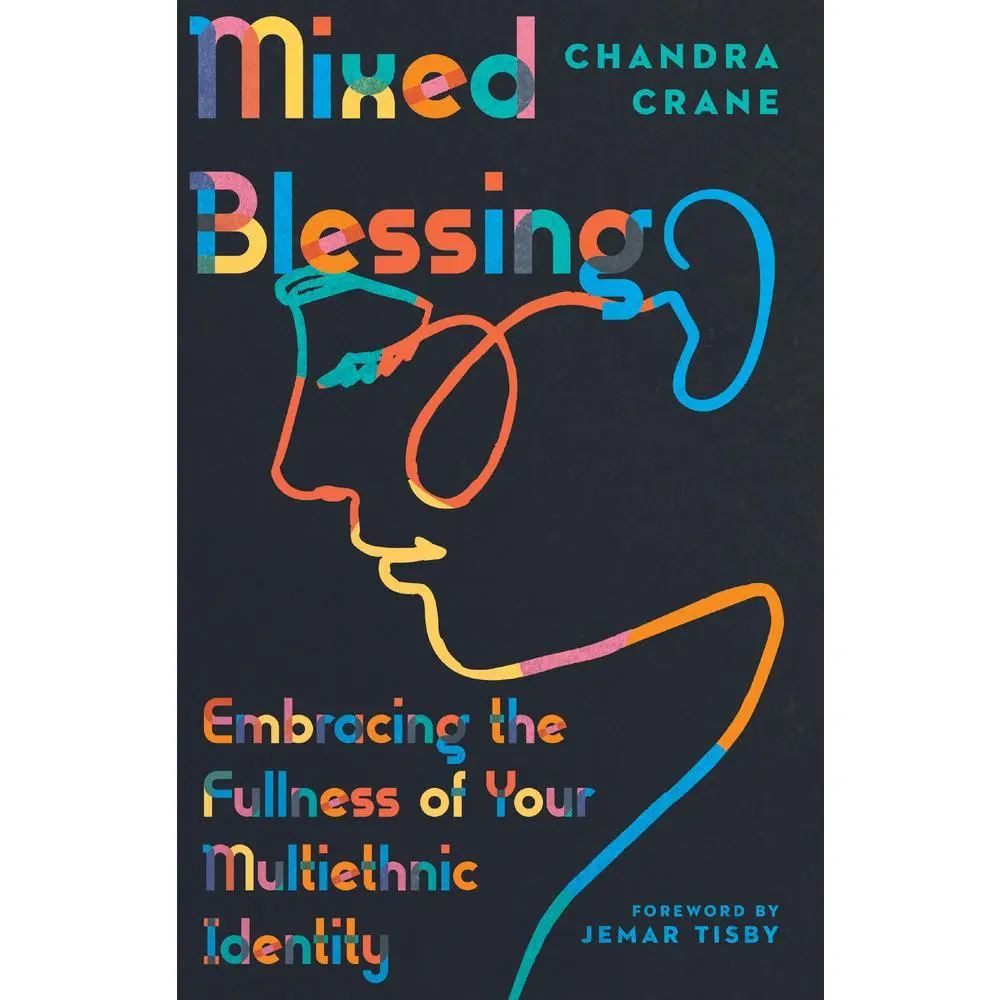 USED-Mixed Blessing: Embracing the Fullness of Your Multiethnic Identity by Crane, Chandra (Paperback)