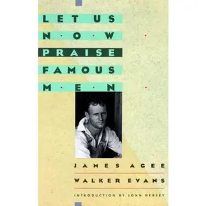 USED-Let Us Now Praise Famous Men: Three Tenant Families by James Agee (Paperback)