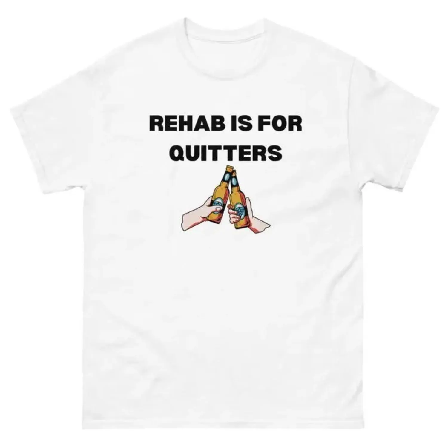 "Rehab Is For Quitters" Cotton Streetwear Top - Men's Casual Short-Sleeve Round Neck Tee with Funny DUI Party Sarcastic Humor Printed Pattern, Shortsleeve, Tshirt