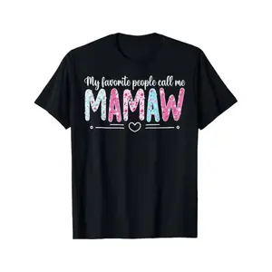 Cotton Favorite People Call Me Mamaw Grandma Mamaw Grandmother Graphic Tee Perfect Gift for Her Fun and Comfy Regular Fit