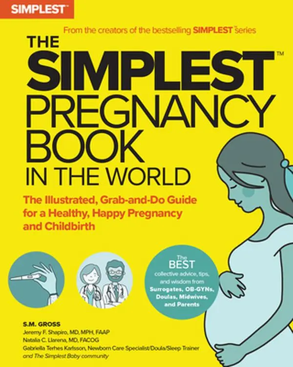 The Simplest English Pregnancy Book in the World: Illustrated Grab-And-Do Guide with 700 Illustrations, Essential Advice for Expecting Moms to Develop Confidence for Healthy, Happy Pregnancy & Childbirth - S. M. Gross, Paperback