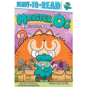 Og Finds the Cog: Ready-To-Read Pre-Level 1 -- Ame Dyckman, Hardcover
