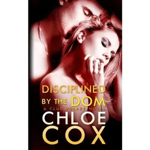 USED-Disciplined by the Dom (Club Volare) by Chloe Cox (Paperback)