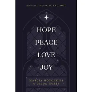 USED-Hope-Peace-Love-Joy: An Advent Devotional by Hotchkiss, Marcia (Paperback)