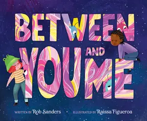 Between You and Me by Rob Sanders||Raissa Figueroa [Hardback Book]