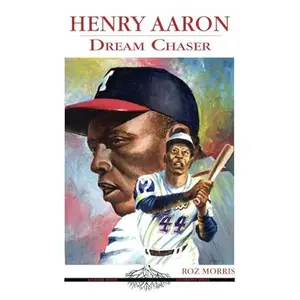 USED-Henry Aaron: Dream Chaser (Alabama Roots Biography Series) by Roz Morris (Paperback)