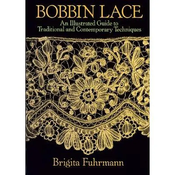 Bobbin Lace Craft Guide: Illustrated Instructions for Traditional and Modern Techniques, for Needleworkers - Brigita Fuhrmann, Paperback