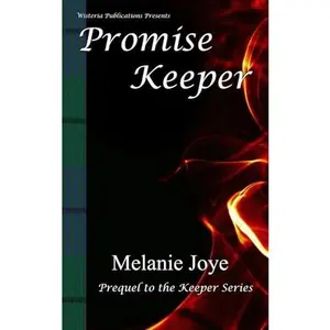 USED-Promise Keeper: A Prequel to the Keeper Series (Keeper Trilogy) by Melanie Joye (Paperback)
