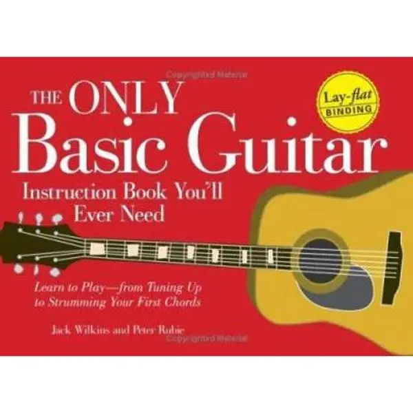 USED-The Only Basic Guitar Instruction Book You'll Ever Need: Learn to Play--from Tuning Up to Strumming Your First Chords by Jack Wilkins (Paperback)