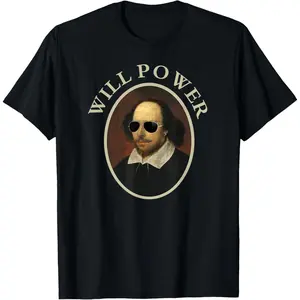 Classic William Shakespeare Will Power TShirt-Funny Quote T-Shirt