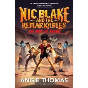 Nic Blake and the Remarkables: The Book of Anansi -- Angie Thomas - Hardcover