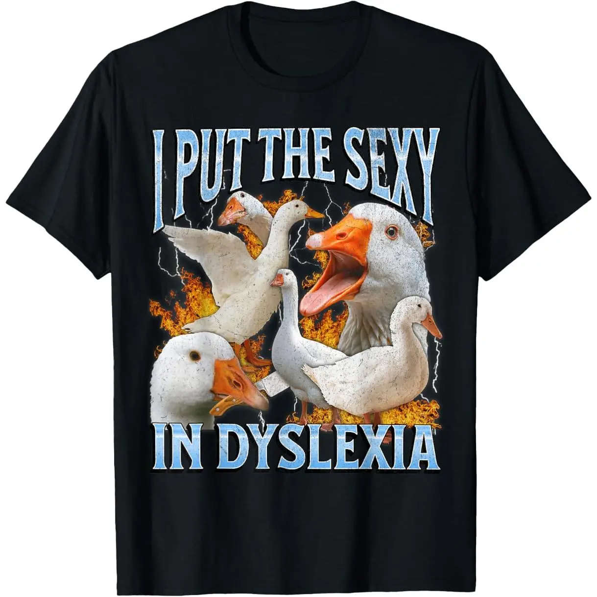 I Put The Sexy In Dyslexia Funny Goose Meme Bootleg Y2K T-Shirt summer graphic tees