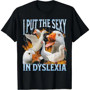 I Put The Sexy In Dyslexia Funny Goose Meme Bootleg Y2K T-Shirt summer graphic tees