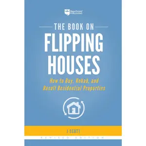 USED-The Book on Flipping Houses: How to Buy, Rehab, and Resell Residential Properties by Scott, J. (Paperback)