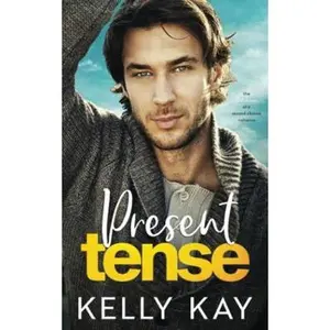 USED-Present Tense: A Second Chance- Friends to Lovers Romance (ChiTown Love Stories) by Kelly Kay (Paperback)