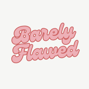 Barely Flawed.