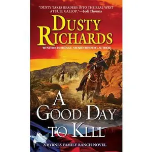 USED-A Good Day To Kill by Dusty Richards (Paperback)