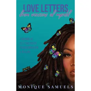 Love Letters From Versions of Myself: A Memoir of Self-Discovery, Transformation, & Healing
