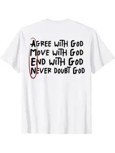 Inspirational Religious Cotton T-shirt With "Agree With God Move With God End With God Never Doubt God" Quote