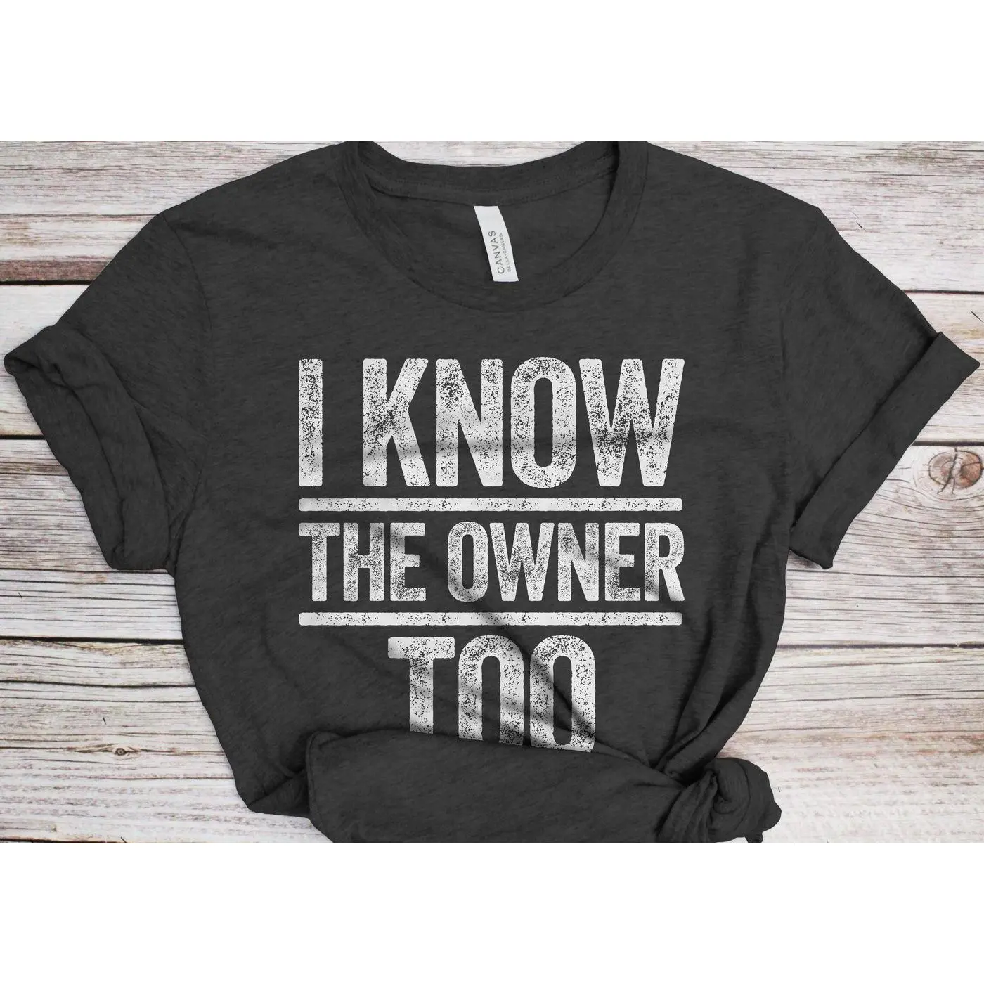 I Know The Owner Too T-Shirt - Unisex Funny Mens Drinking Barmen Shirt - Vintage Bartender TShirt Funny Gift