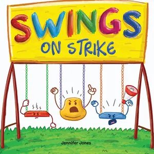 USED-Swings on Strike: A Funny, Rhyming, Read Aloud Kid's Book For Preschool, Kindergarten, 1st grade, 2nd grade, 3rd grade, 4th grade, or Early Readers by Jones, Jennifer (Paperback)