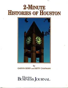 USED-2 - Minute Histories of Houston by (B) Garvin Berry and Betty Chapman (Paperback)