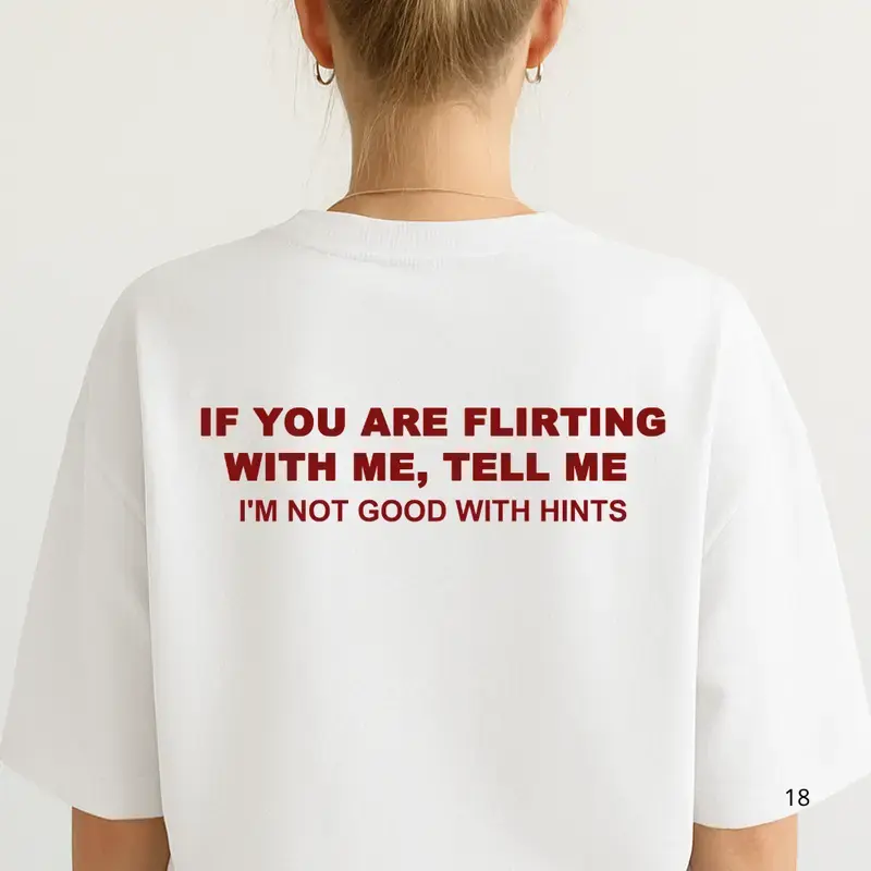 If You Are Flirting With Me Tell Me T-Shirt, Funny Dating Quote Graphic Tee, Flirty Statement Shirt, Casual Gift