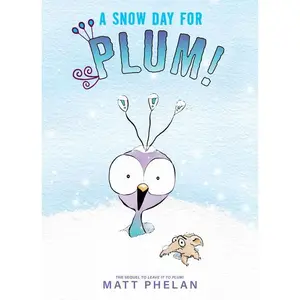 A Snow Day for Plum! by Matt Phelan||Matt Phelan [Paperback Book]