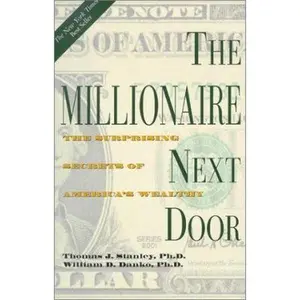 USED-The Millionaire Next Door: The Surprising Secrets of America's Wealthy by Thomas J. Stanley (Hardcover)