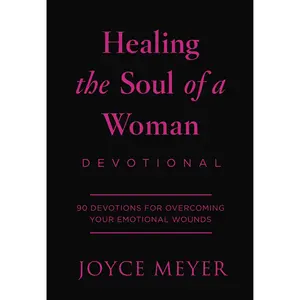 Healing the Soul of a Woman Devotional by Joyce Meyer [Hardcover Book]