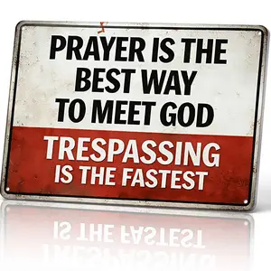 Prayer Is The Best Way To Meet God Trespassing Is The Fastest Metal Sign, 8x12 Inch Aluminum Wall Decor, Funny Rustic Style for Cabin, Yard