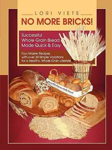USED-No More Bricks! Successful Whole Grain Bread Made Quick & Easy by Lori Viets (Paperback)
