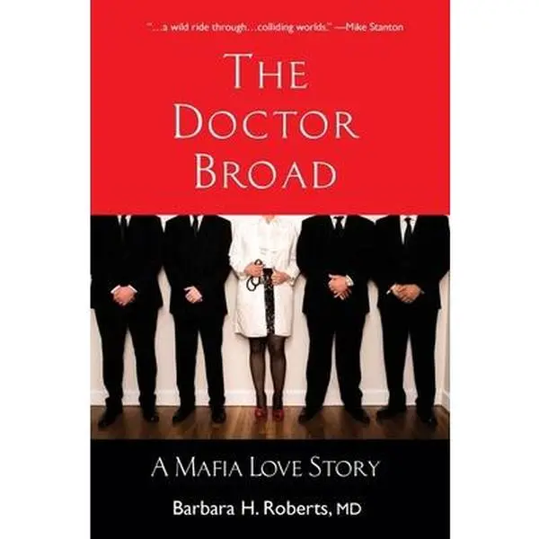 USED Book - The Doctor Broad: A Mafia Love Story by Roberts, Barbara H. (Paperback) - english