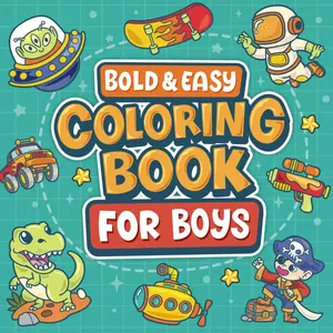 Bold and Easy Coloring Book for Boys: 50 Simple Coloring Page wiith Dinosaur, Cars, Trucks, Spaceship, Dragon, Robot, Animals and much more