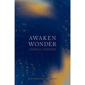 USED-Awaken Wonder: Daily Devotions For Advent by Johnson, Darrell W. (Paperback)