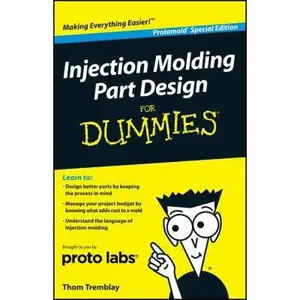 USED-Injection Molding Part Design for Dummies (For Dummies) by Thom Tremblay (Paperback)